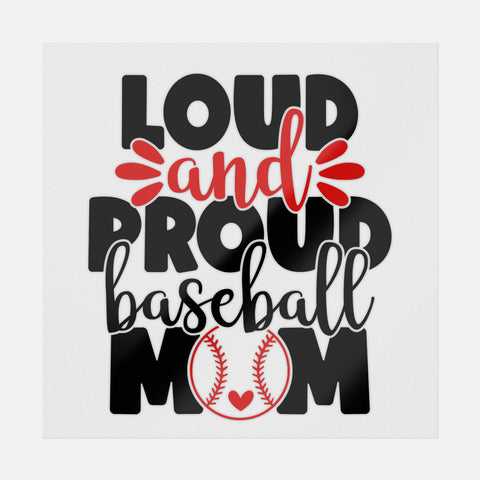 Loud And Proud Baseball Mom Red Transfer