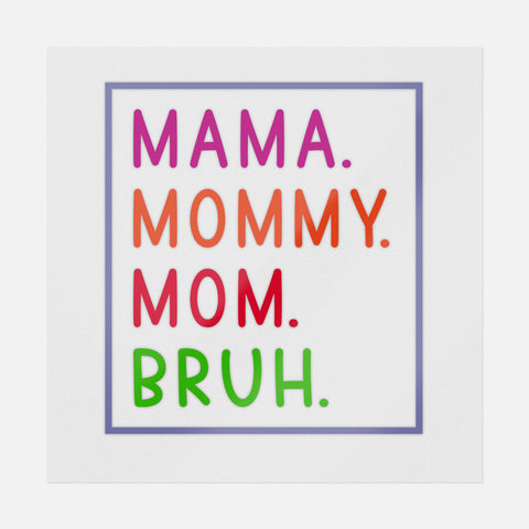Mama Mommy Mom Bruh Multicolor Transfer