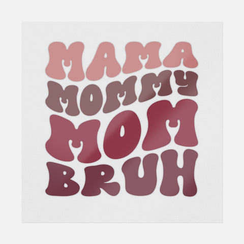Mama Mommy Mom Bruh Pink Transfer