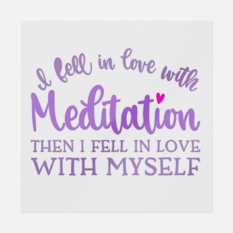 I Fell In Love With Meditation Transfer