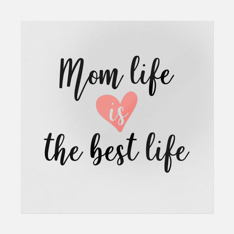 Mom Life Is The Best Life Transfer