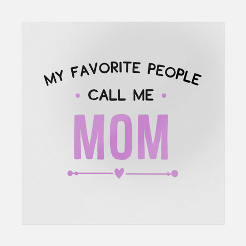 My Favorite People Call Me Mom Transfer