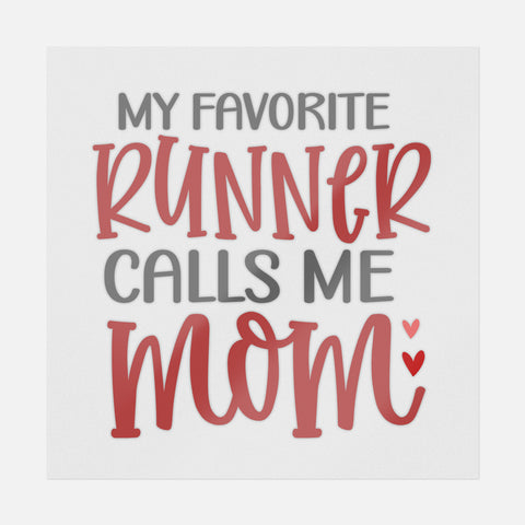My Favorite Runner Calls Me Mom Transfer