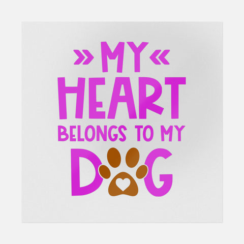 My Heart Belongs To My Dog