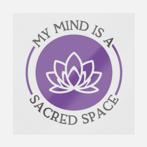 My Mind Is A Sacred Space Transfer