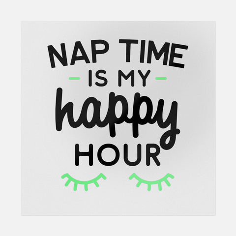 Nap Time Is My Happy Hour Transfer