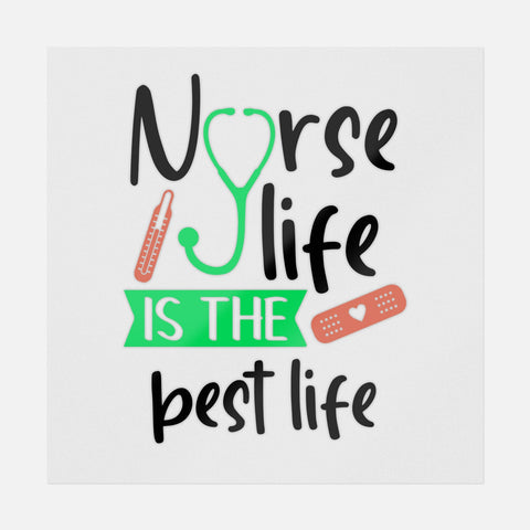 Nurse Life Is The Best Life Transfer