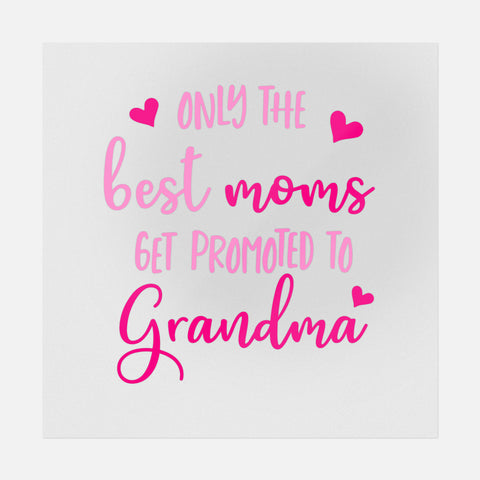 Only The Best Moms Get Promoted To Grandma Transfer
