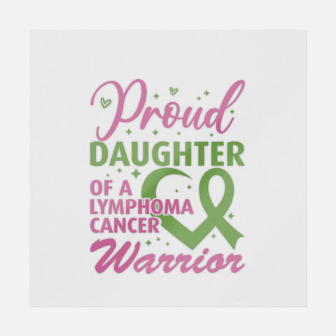 Proud Daughter Of A Lymphoma Cancer Warrior Transfer
