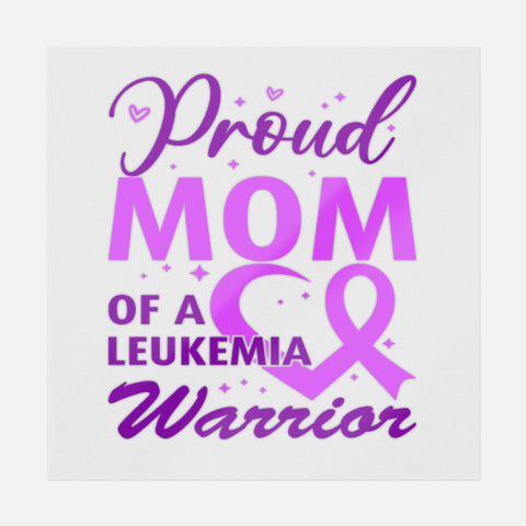 Proud Mom Of A Leukemia Warrior Transfer