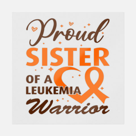 Proud Sister Of A Leukemia Warrior Transfer