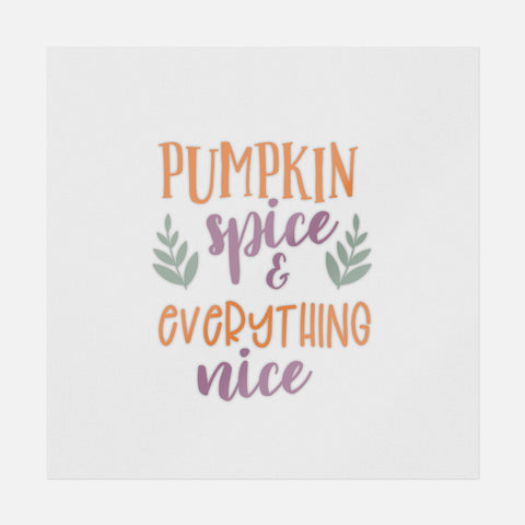 Pumpkin Spice And Everything Nice