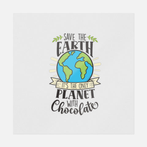 Save The Earth It's The Only Planet With Chocolate Transfer