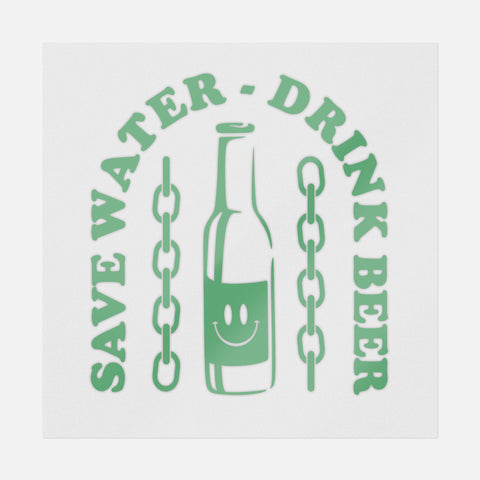 Save Water Drink Beer Transfer