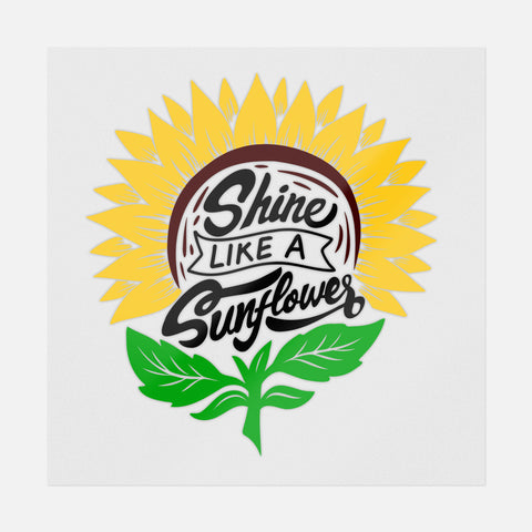 Shine Like A Sunflower Transfer