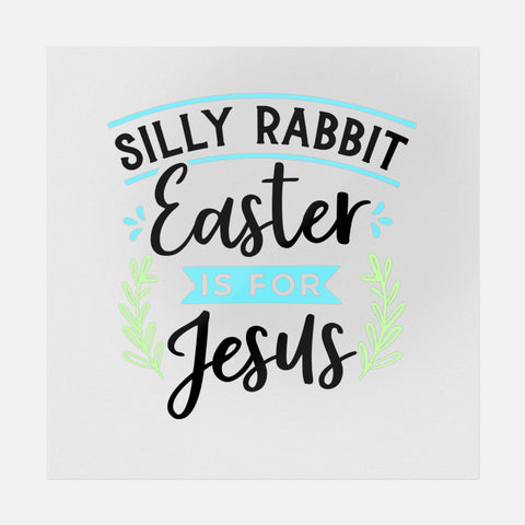 Silly Rabbit Easter Is For Jesus Transfer
