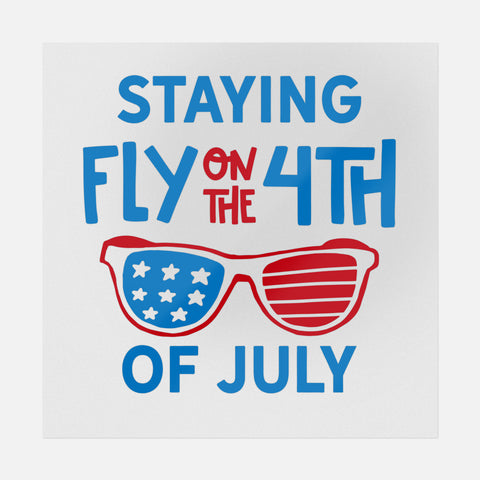 Staying Fly For The 4th Of July Transfer