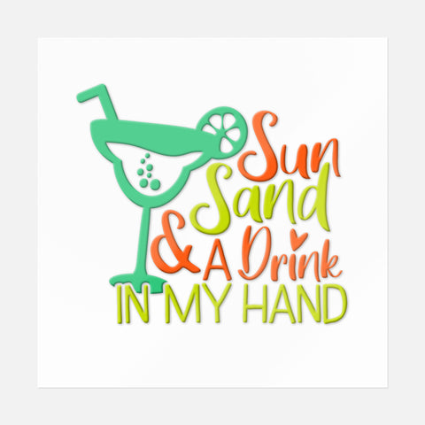 Sun Sand & A Drink In My Hand Sticker