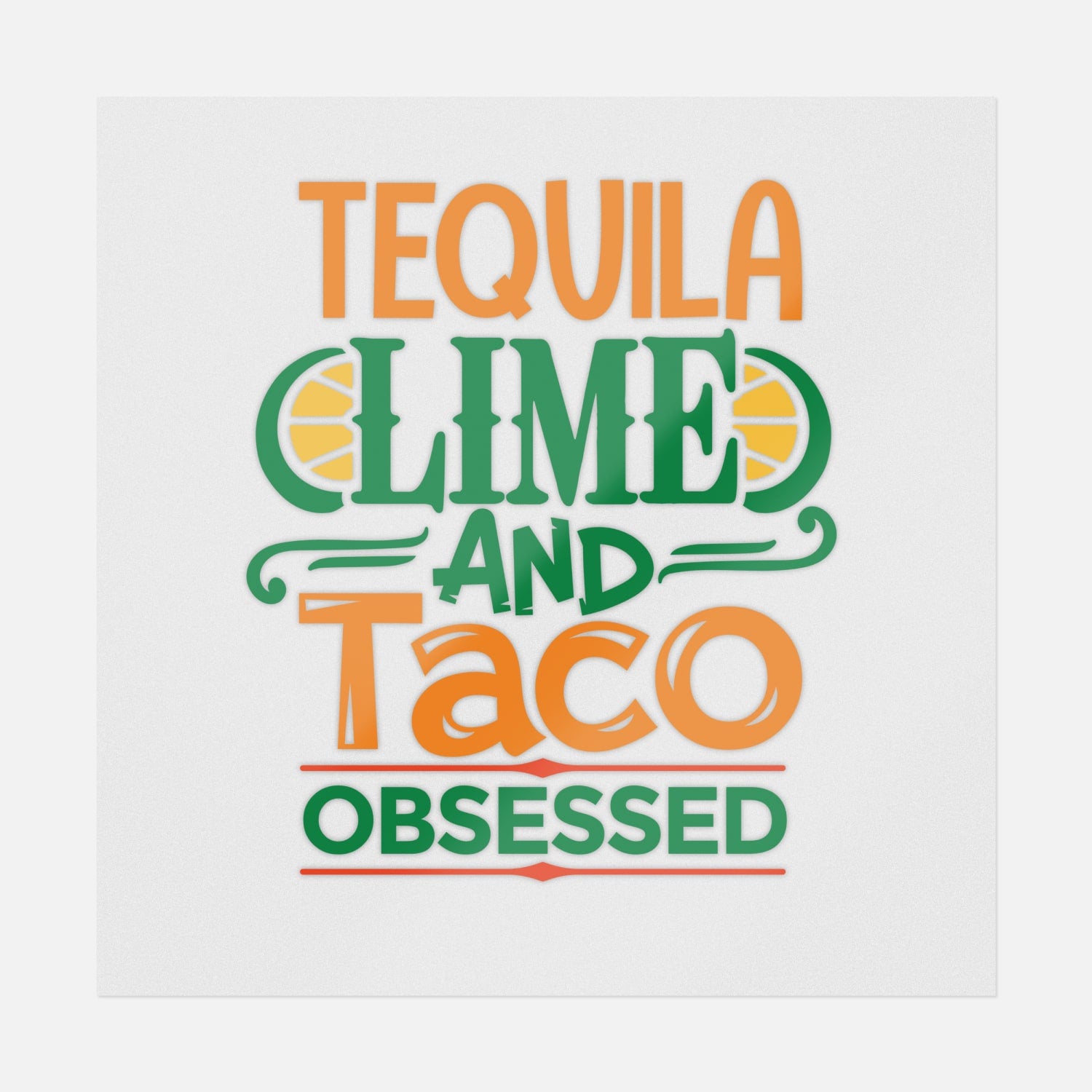 Tequila Lime And Taco Obsessed Transfer