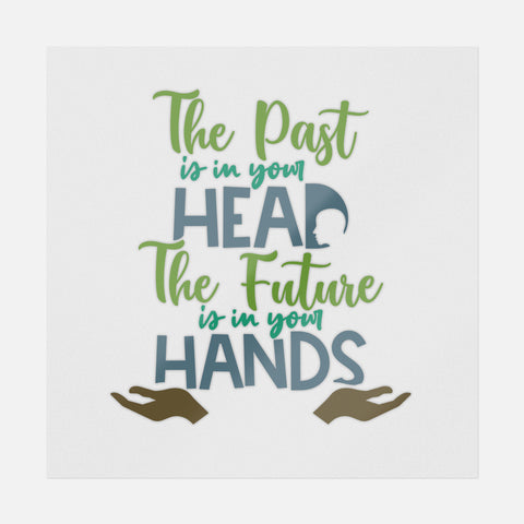 The Past Is In Your Head The Future Is In Your Hand Transfer