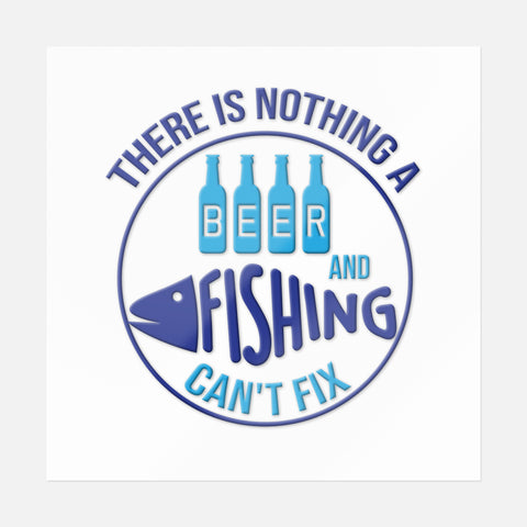 There's Nothing A Beer And Fishing Can't Fix Sticker