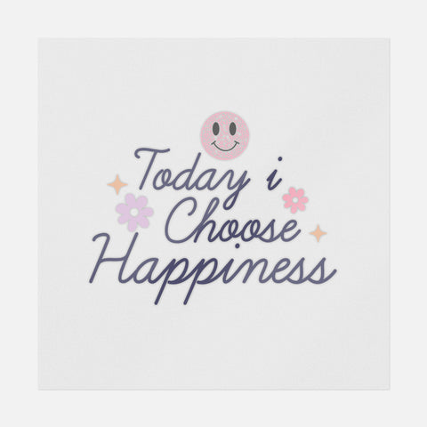 Today I Choose Happiness Transfer