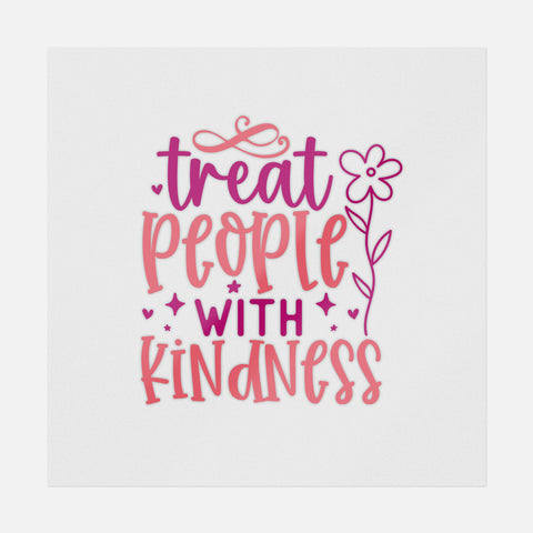Treat People With Kindness Transfer