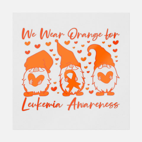We Wear Orange For Leukemia Gnome Transfer
