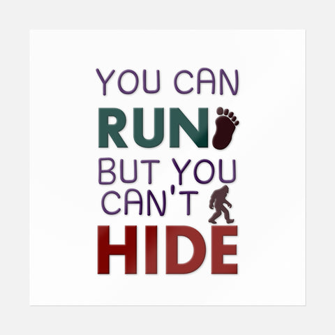 You Can Run But You Can't Hide Sticker