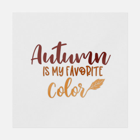 Autumn Is My Favorite Color Transfer - Ninja Transfers