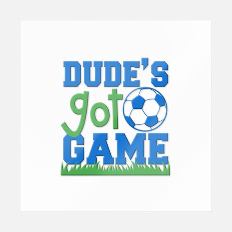 Dudes Got Game Soccer Sticker