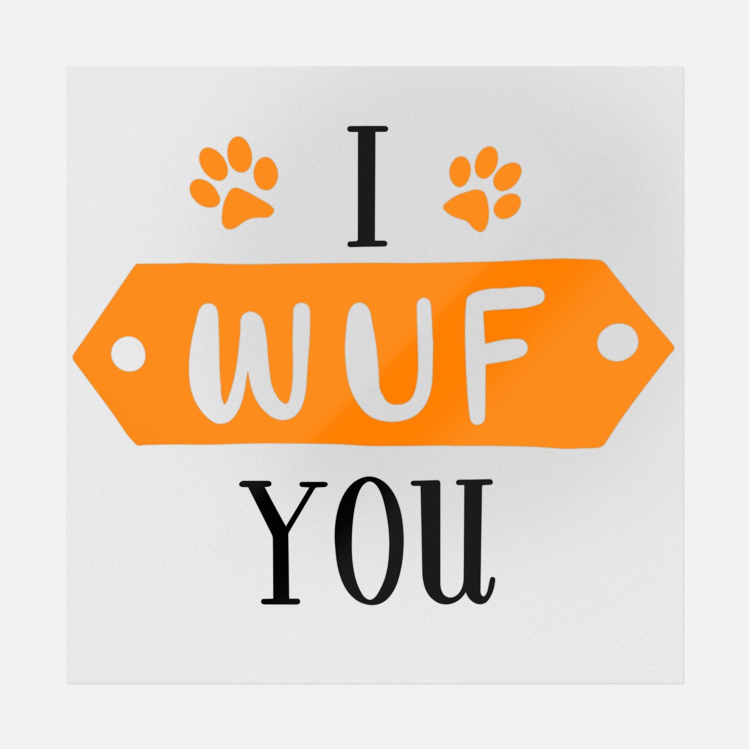 I Wuf You | Dogs Ready-to-Press DTF Transfers
