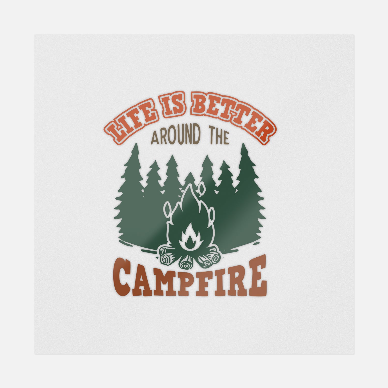 Life is better around the newest campfire