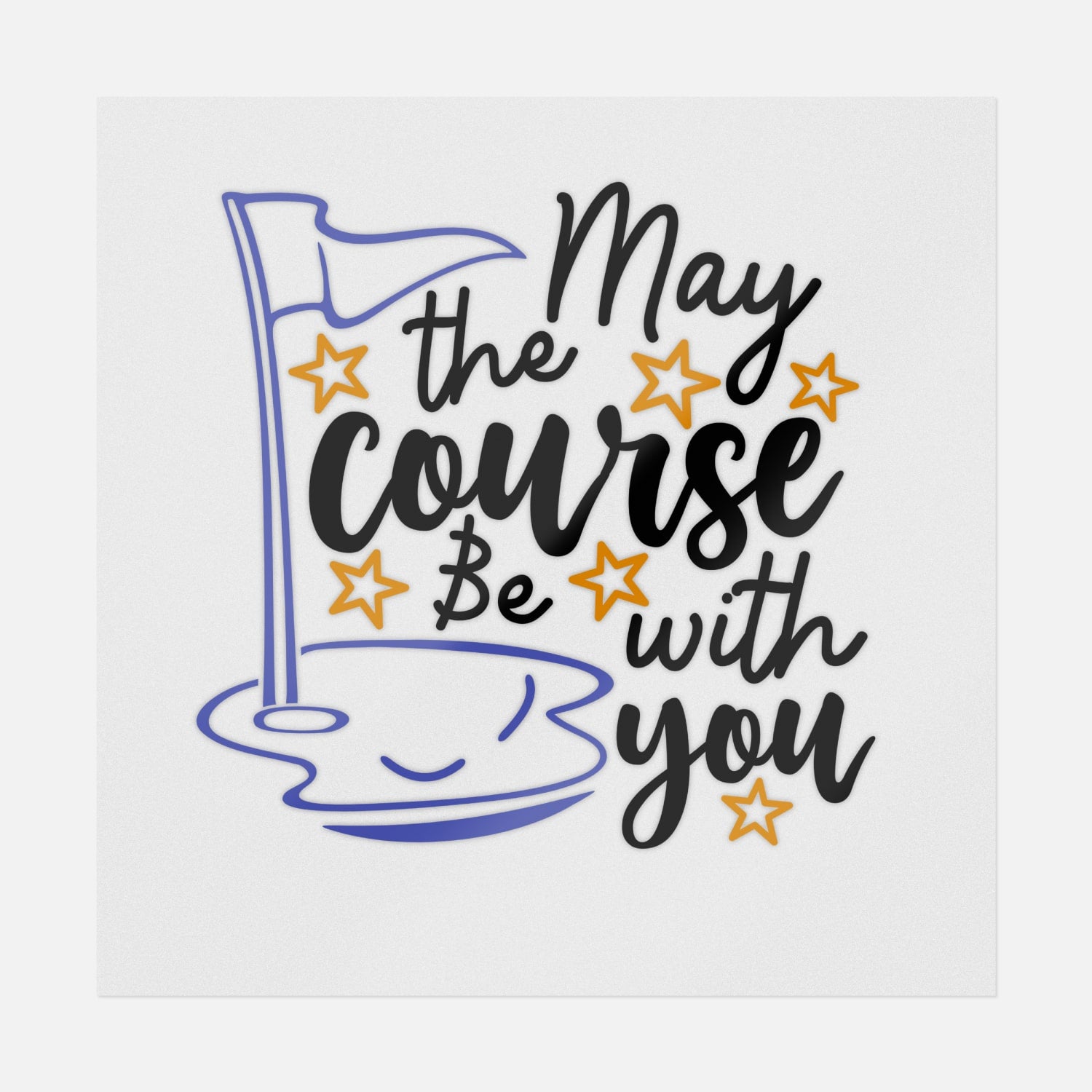 May The Course Be With You | Golf Ready-to-Press DTF Transfers