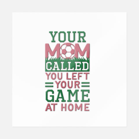 Your Mom Called Soccer Sticker